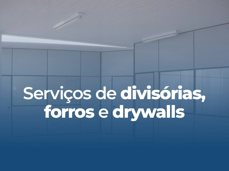 Serviços de divisórias, forros e drywalls